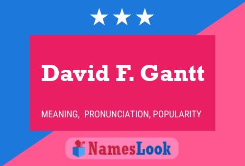 David F. Gantt 名字海报