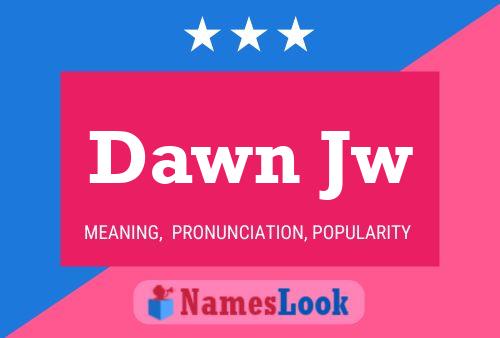 Dawn Jw 名字海报