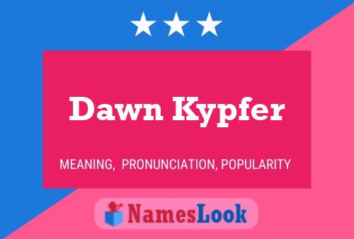 Dawn Kypfer 名字海报