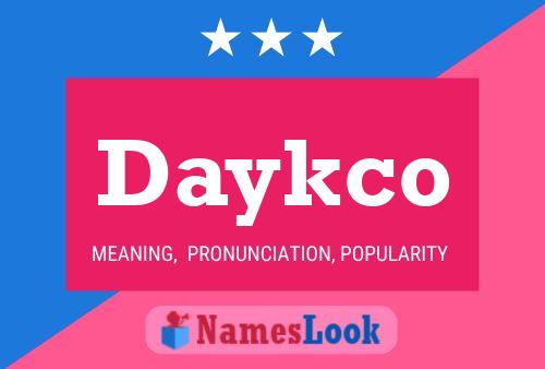 Daykco 名字海报