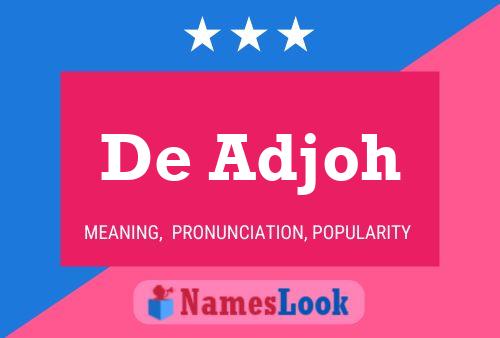 De Adjoh 名字海报