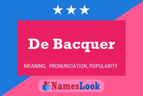 De Bacquer 名字海报