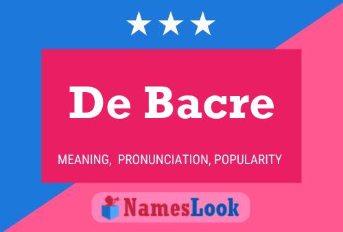 De Bacre 名字海报