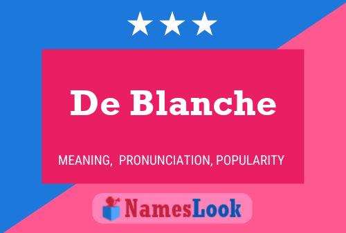 De Blanche 名字海报