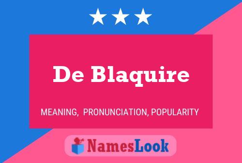 De Blaquire 名字海报