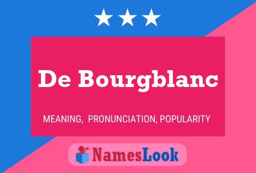 De Bourgblanc 名字海报