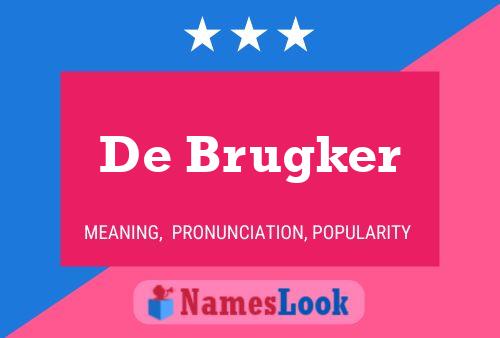 De Brugker 名字海报