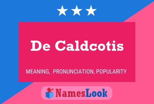 De Caldcotis 名字海报