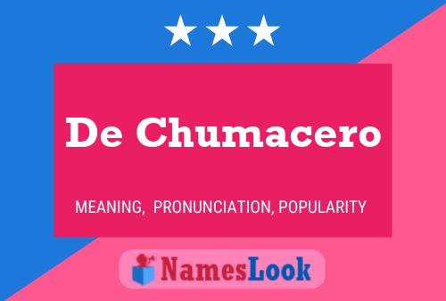 De Chumacero 名字海报