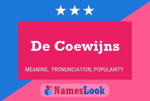 De Coewijns 名字海报