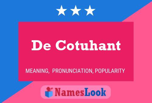 De Cotuhant 名字海报