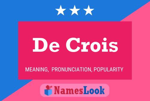 De Crois 名字海报