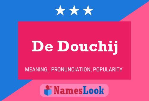 De Douchij 名字海报