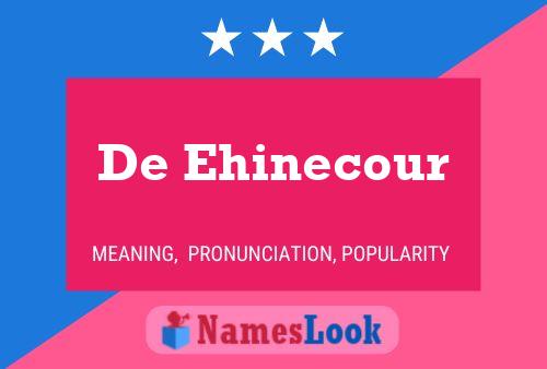 De Ehinecour 名字海报