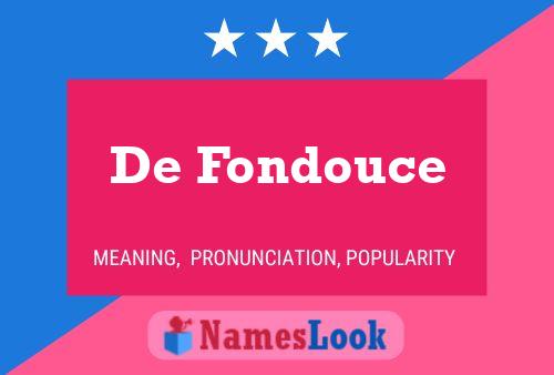 De Fondouce 名字海报