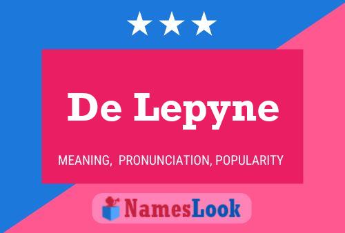 De Lepyne 名字海报