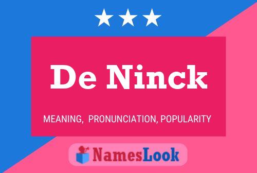 De Ninck 名字海报