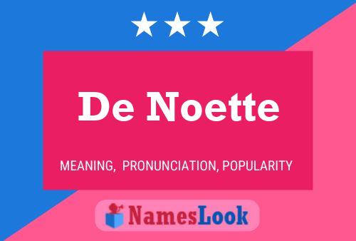 De Noette 名字海报