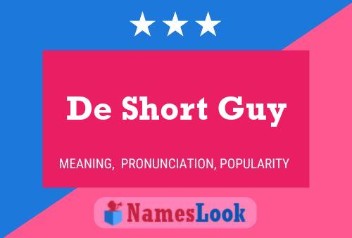 De Short Guy 名字海报