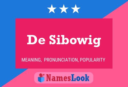 De Sibowig 名字海报