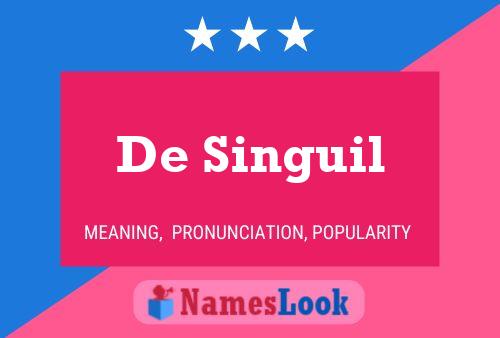 De Singuil 名字海报