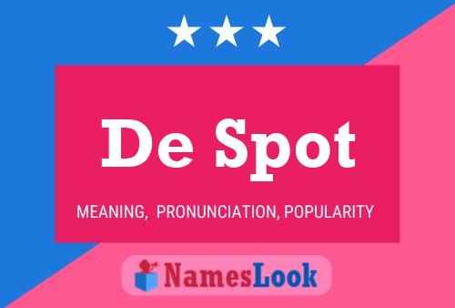 De Spot 名字海报