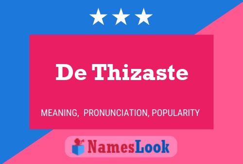 De Thizaste 名字海报