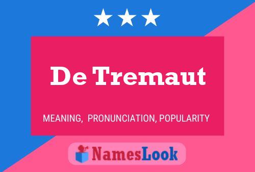 De Tremaut 名字海报