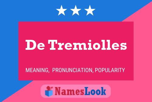 De Tremiolles 名字海报