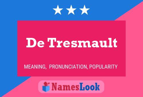 De Tresmault 名字海报