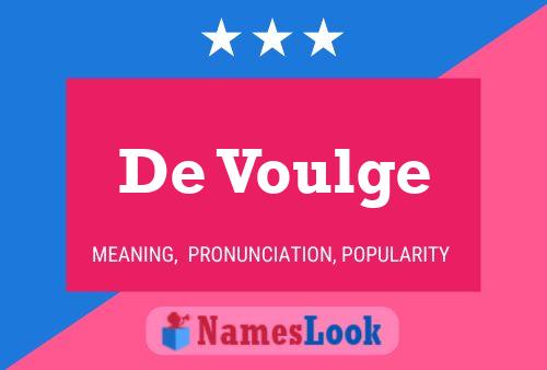 De Voulge 名字海报