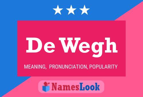 De Wegh 名字海报