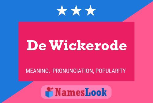 De Wickerode 名字海报