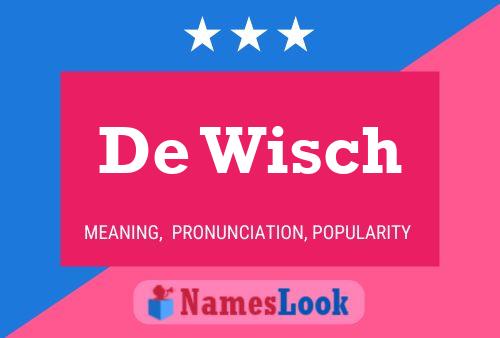 De Wisch 名字海报