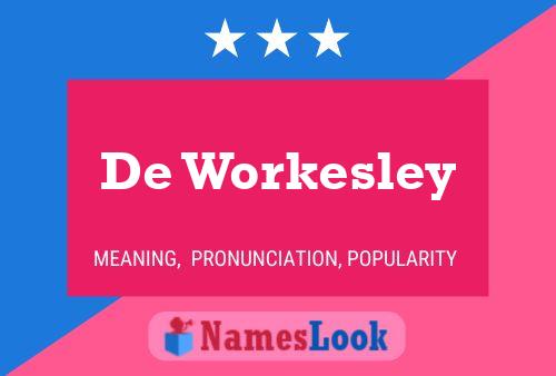 De Workesley 名字海报