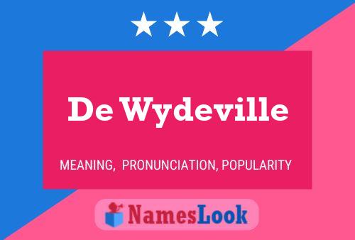 De Wydeville 名字海报