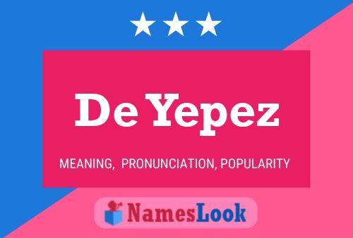 De Yepez 名字海报