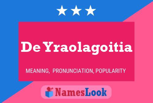 De Yraolagoitia 名字海报