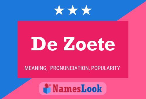 De Zoete 名字海报