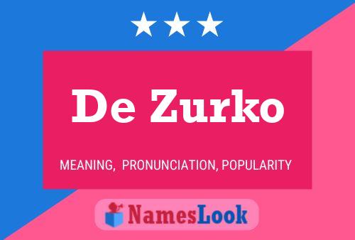 De Zurko 名字海报