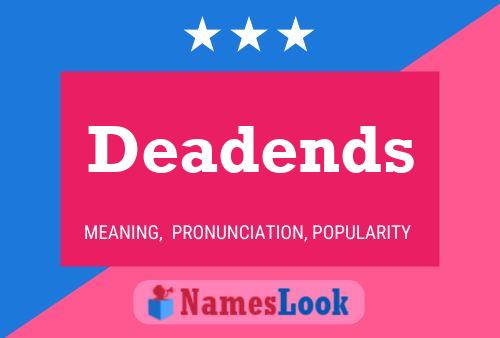 Deadends 名字海报