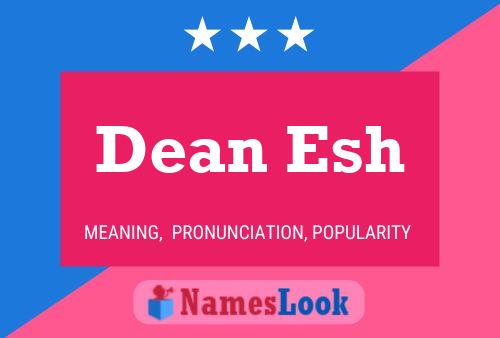 Dean Esh 名字海报