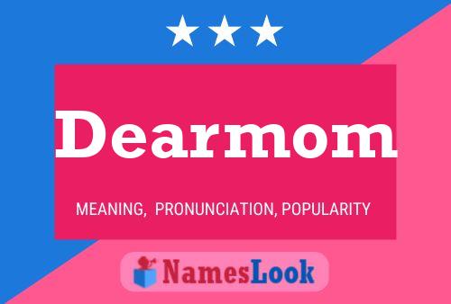 Dearmom 名字海报