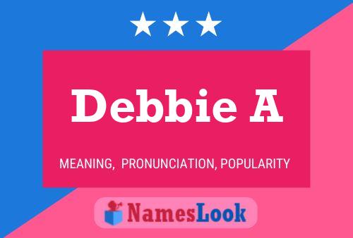 Debbie A 名字海报