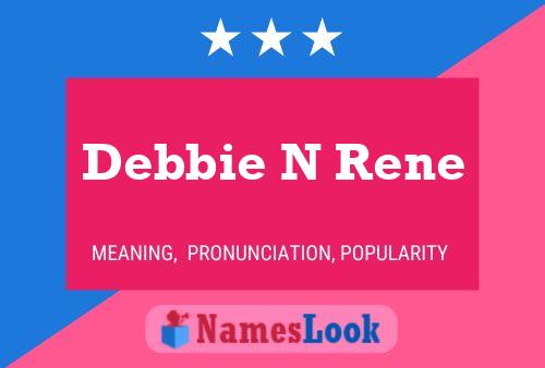 Debbie N Rene 名字海报