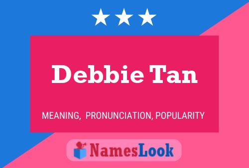 Debbie Tan 名字海报