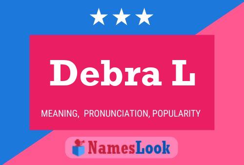 Debra L 名字海报