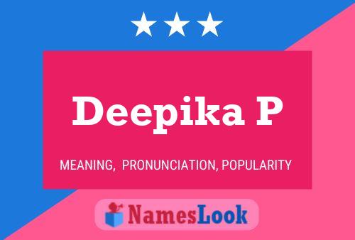 Deepika P 名字海报