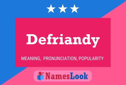 Defriandy 名字海报