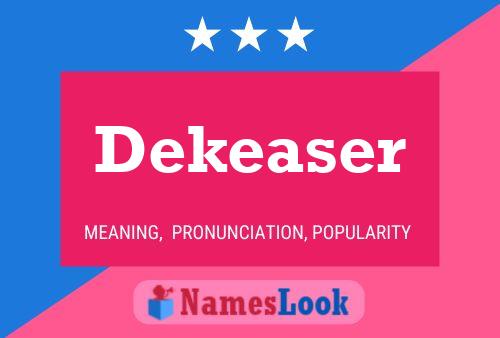 Dekeaser 名字海报